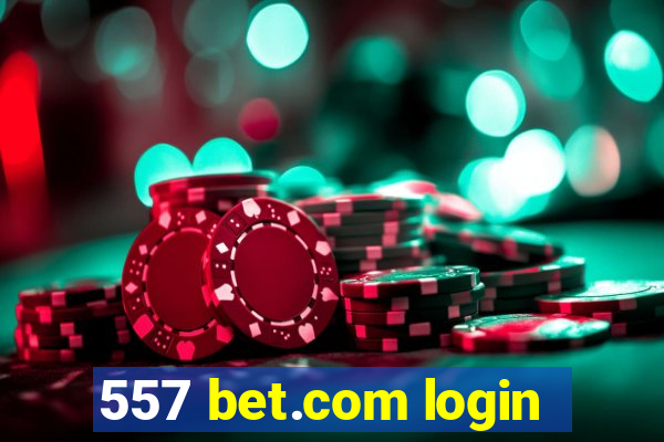 557 bet.com login